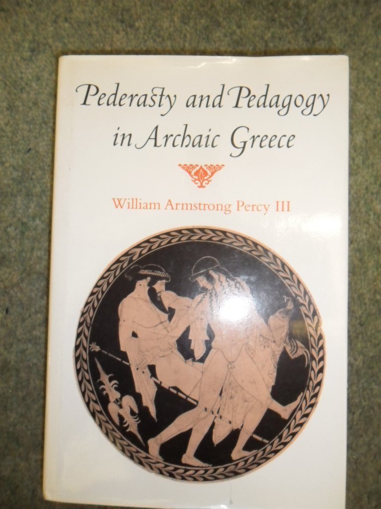 Pederasty and Pedagogy in Archaic Greece     Hardcover – May 1, 1996